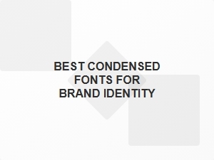 Best Condensed Fonts for Brand Identity